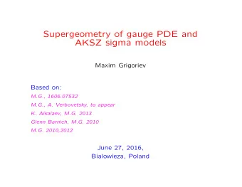 Supergeometry of gauge PDE and  AKSZ sigma models  Maxim Grigoriev  Based on:  M.G., 1606.07532
