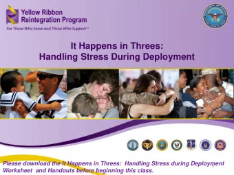 It Happens in Threes:  Handling Stress During Deployment  Please download the It Happens in Threes: