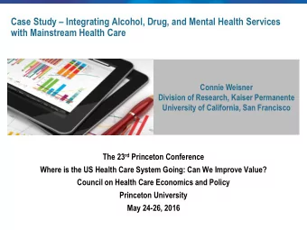 Case Study  Integrating Alcohol, Drug, and Mental Health Services  with Mainstream Health Care