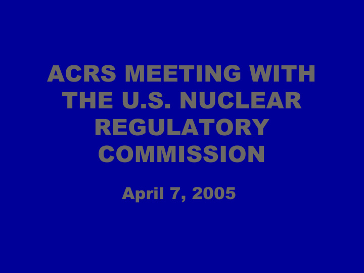 acrs meeting with the u s nuclear regulatory commission