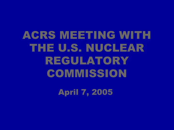 acrs meeting with the u s nuclear regulatory commission