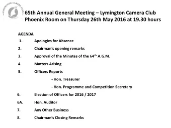 65th Annual General Meeting  Lymington Camera Club Phoenix Room on Thursday 26th May 2016 at