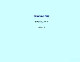 Genome 562  February 2015  Week 6  Genome 562  p.1/13  Julian Huxley (1887-1975)  Oxford