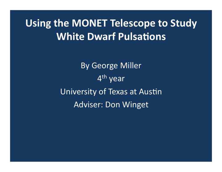 using the monet telescope to study white dwarf pulsa ons