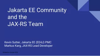 Jakarta EE Community  and the  JAX-RS Team  Kevin Sutter, Jakarta EE (EE4J) PMC  Markus Karg,