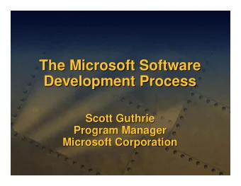 The Microsoft Software  The Microsoft Software  Development Process  Development Process  Scott