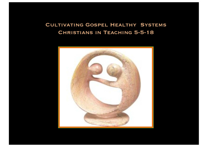 cultivating gospel healthy systems christians in teaching