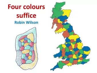 Four colours  suffice  Robin Wilson  Four colours  suffice  Robin Wilson  This talk is dedicated to