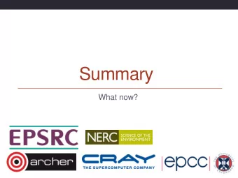 Summary  What now?  Getting access to ARCHER  Standard research grant  Request Technical