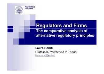 Regulators and Firms  The comparative analysis of  alternative regulatory principles  g  y p  p