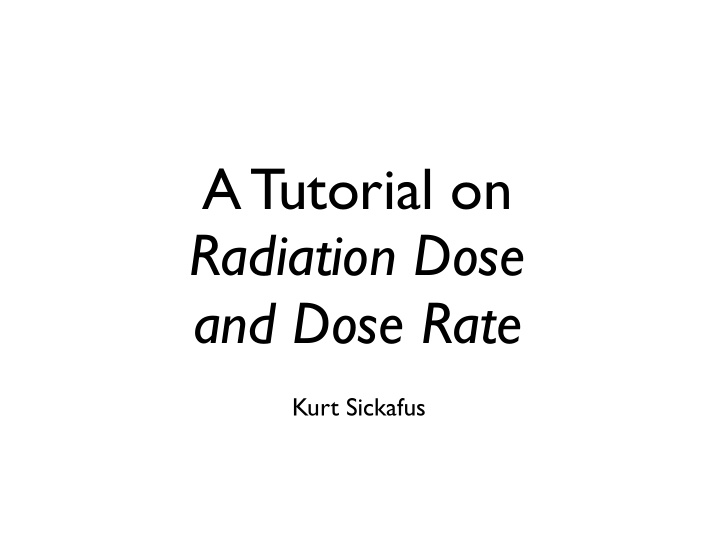 a tutorial on radiation dose and dose rate