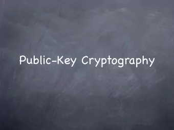 Public-Key Cryptography  Public-Key Cryptography  Lecture 9  Public-Key Cryptography  Lecture 9  El
