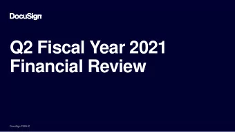 Q2 Fiscal Year 2021  Financial Review  1 |  DocuSign PUBLIC  DocuSign PUBLIC  DocuSign PUBLIC  Safe