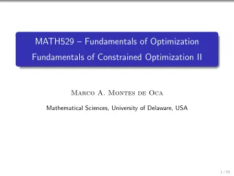 MATH529  Fundamentals of Optimization  Fundamentals of Constrained Optimization II  Marco A.