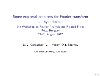 Some extremal problems for Fourier transform  on hyperboloid  6th Workshop on Fourier Analysis and