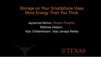 Storage on Your Smartphone Uses  More Energy Than You Think  Jayashree Mohan, Dhathri Purohith,