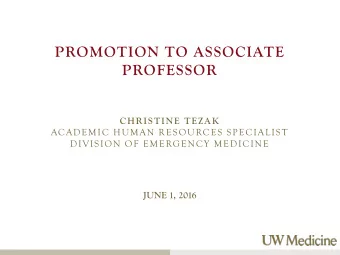 PROFESSOR CHRISTINE TEZAK  ACADEMIC HUMAN RESOURCES SPECIALIST  DIVISION OF EMERGENCY MEDICINE