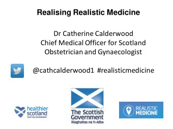 Realising Realistic Medicine  Dr Catherine Calderwood  Chief Medical Officer for Scotland