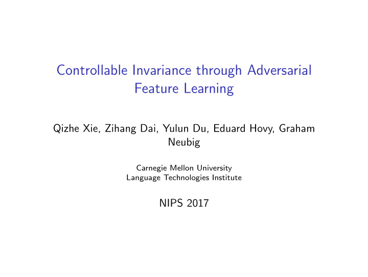 controllable invariance through adversarial feature
