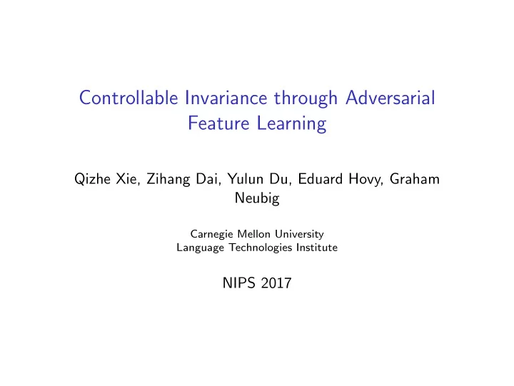 controllable invariance through adversarial feature