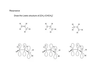 H  H  H  Resonance Draw the Lewis structure for nitromethane, CH 3 NO 2  -  . .  ..  .  H  .  .  H
