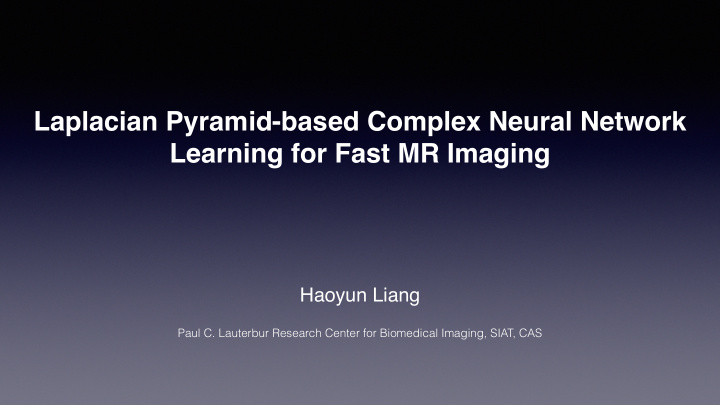 laplacian pyramid based complex neural network learning