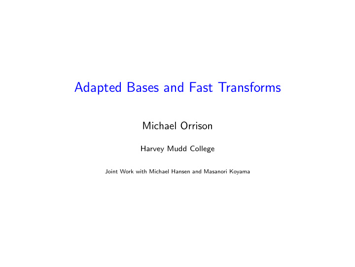 adapted bases and fast transforms