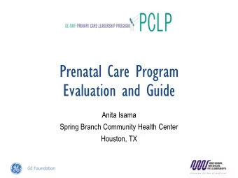 Prenatal Care Program  Evaluation and Guide  Anita Isama  Spring Branch Community Health Center