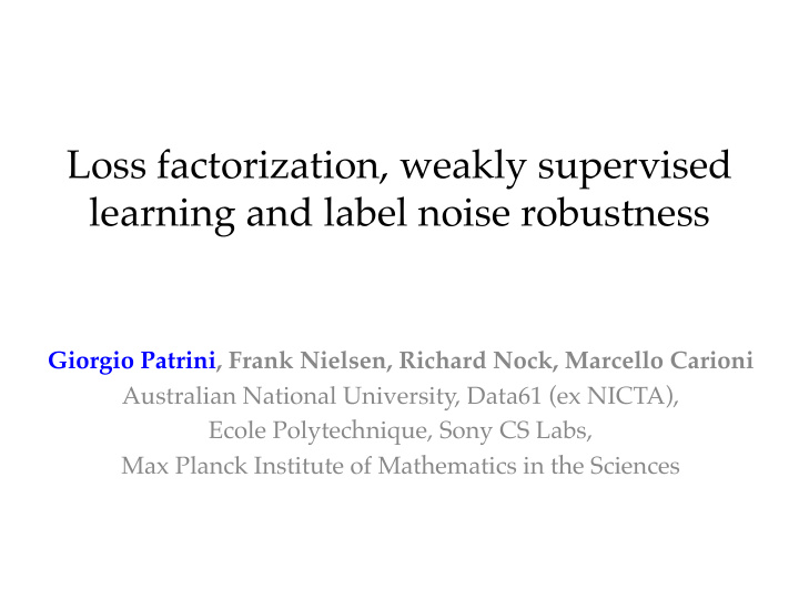 loss factorization weakly supervised learning and label