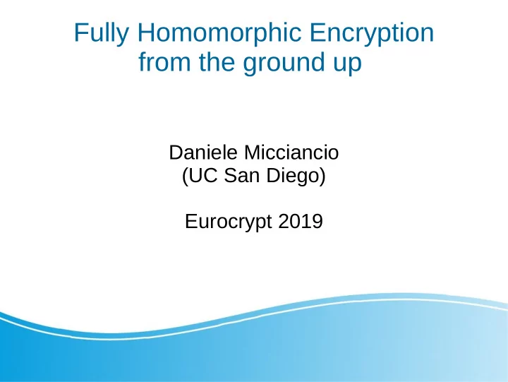 fully homomorphic encryption from the ground up