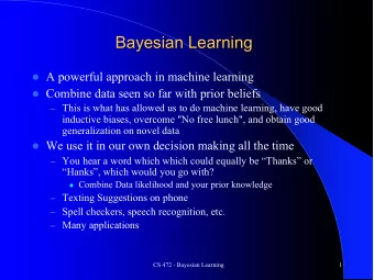 Bayesian Learning l A powerful approach in machine learning l Combine data seen so far with prior