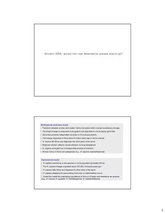 1  Ancient DNA:  would the real Neandertal please stand up?  Eur.  Eur.  Afr.  Asia  Afr.  Asia  H.