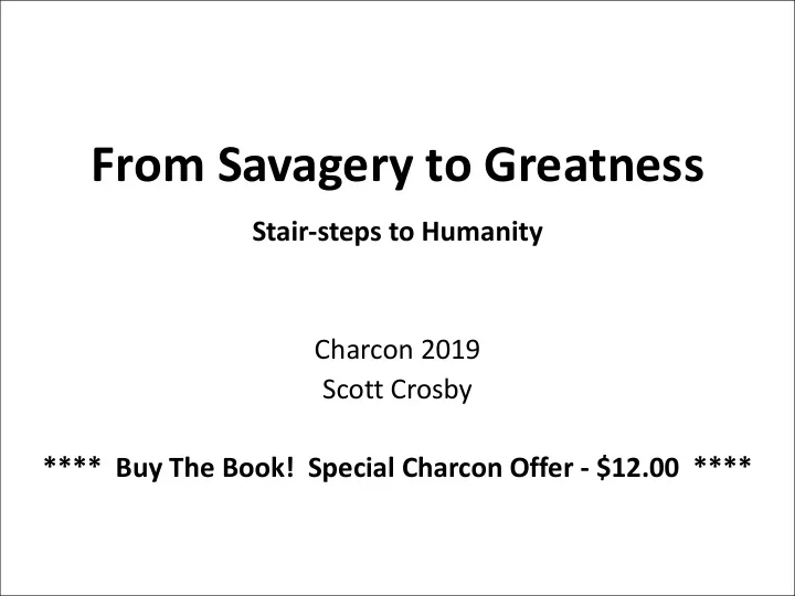 from savagery to greatness