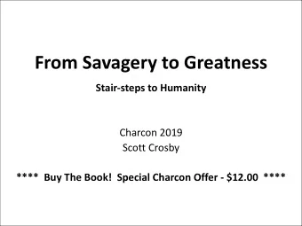 From Savagery to Greatness  Stair-steps to Humanity  Charcon 2019  Scott Crosby  ****  Buy The
