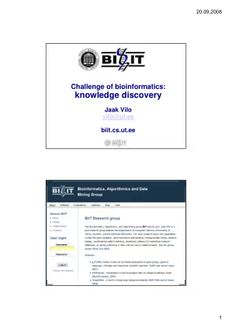 knowledge discovery  Jaak Vilo  vilo@ut.ee  biit.cs.ut.ee  1  20.09.2008  Bioinformatics