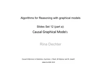 Rina Dechter  Causal Inference in Statistics, A primer, J. Pearl, M Glymur and N. Jewell  slides12a
