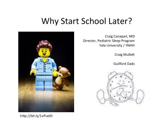 Why  Start  School  Later?    Craig  Canapari,  MD    Director,  Pediatric