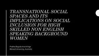 TRANSNATIONAL SOCIAL  SPACES AND ITS  IMPLICATIONS ON SOCIAL  INCLUSION FOR HIGH  SKILLED NON