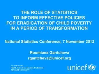 THE ROLE OF STATISTICS  TO INFORM EFFECTIVE POLICIES  FOR ERADICATION OF CHILD POVERTY  IN A PERIOD