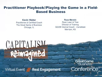 Practitioner Playbook//Playing the Game in a Field-  Based Business  Russ Merwin  Kevin Walter