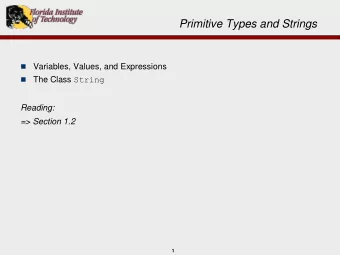 Primitive Types and Strings    Variables, Values, and Expressions   The Class String