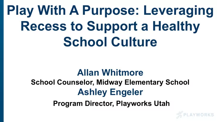 play with a purpose leveraging recess to support a