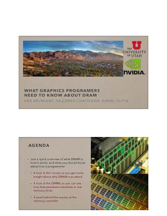 AGENDA  Just a quick overview of what DRAM is,  how it works, and what you should know  about it