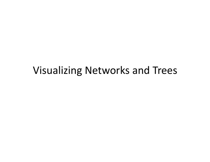 visualizing networks and trees arrange networks and trees
