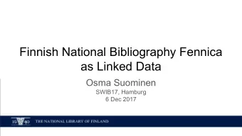 Finnish National Bibliography Fennica  as Linked Data  Osma Suominen  SWIB17, Hamburg  6 Dec 2017