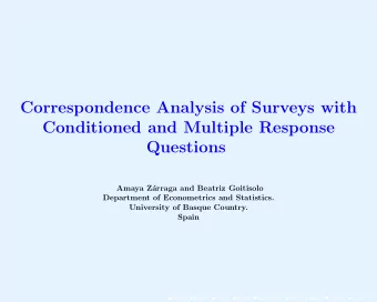 Correspondence Analysis of Surveys with  Conditioned and Multiple Response  Questions  Amaya Z