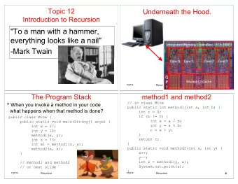 &quot;To a man with a hammer,  everything looks like a nail&quot;  -Mark Twain  CS314  Recursion  2