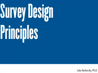 Survey Design  Principles  Luke Kachersky, Ph.D.  Why  Understand beyond customer behavior