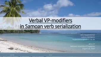 Verbal VP-modifiers  in Samoan verb serialization  Jens Hopperdietzel  Leibniz-ZAS Berlin