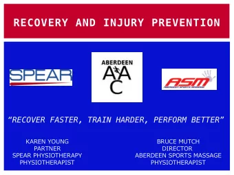 RECOVERY AND INJURY PREVENTION  RECOVER FASTER, TRAIN HARDER, PERFORM BETTER  KAREN YOUNG